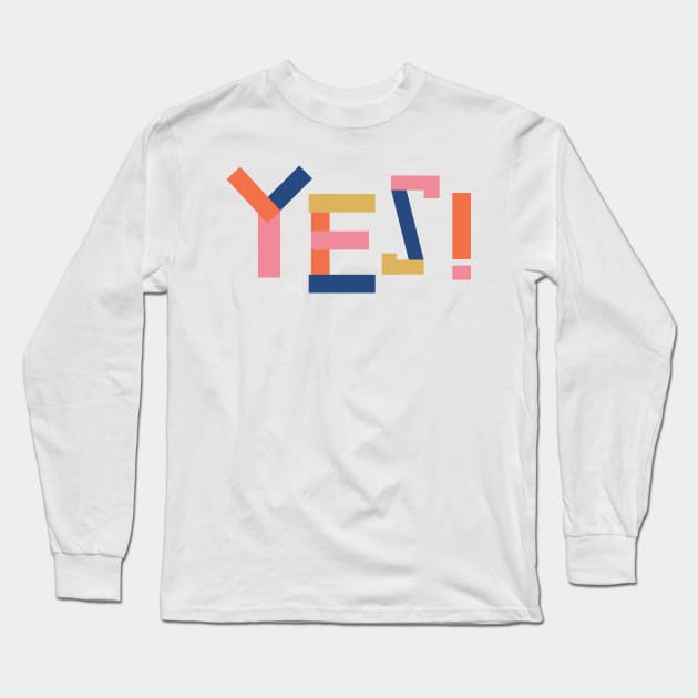 Yes! Long Sleeve T-Shirt by olxmichaila